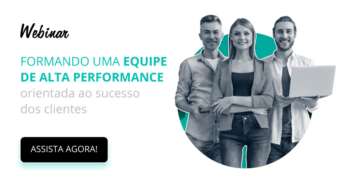 [Webinar] Formando uma equipe de alta performance orientada ao sucesso dos clientes