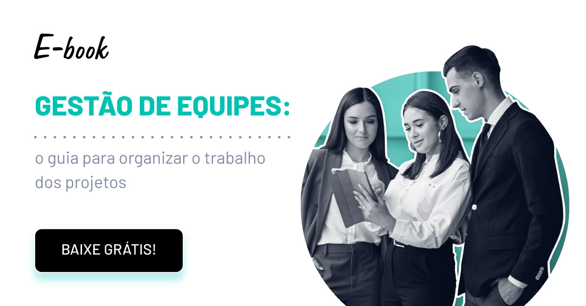 [Ebook] Gestão de equipes: Guia para Organizar o Trabalho em Projetos